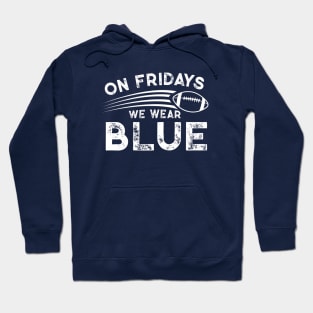 On Fridays We Wear Blue // Vintage School Spirit // Go Blue B2 Hoodie